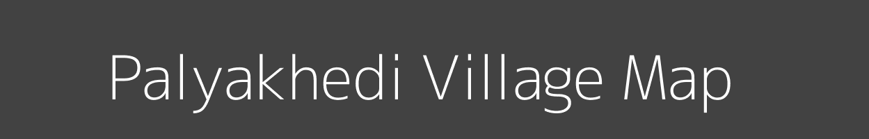 Map of Palyakhedi Village in Madhya Pradesh Image