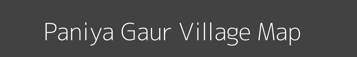 Map of Paniya Gaur Village in Uttar Pradesh Image