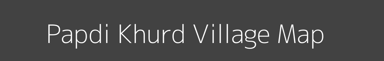 Map of Papdi Khurd Village in Madhya Pradesh Image