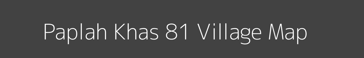 Map of Paplah Khas 81 Village in Himachal Pradesh Image