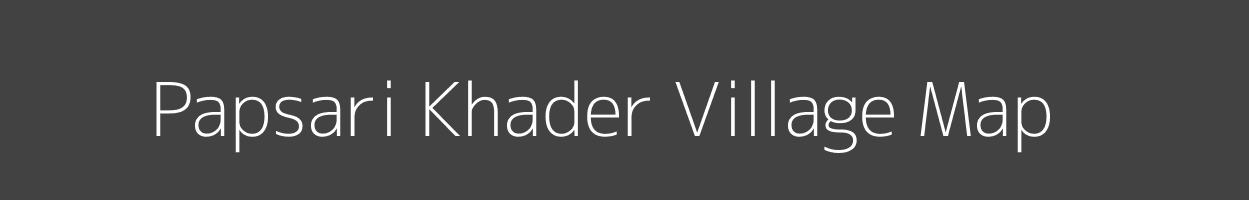 Map of Papsari Khader Village in Uttar Pradesh Image