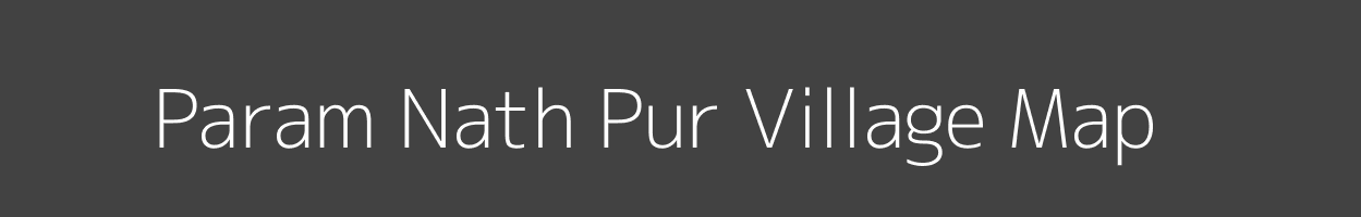 Map of Param Nath Pur Village in Uttar Pradesh Image