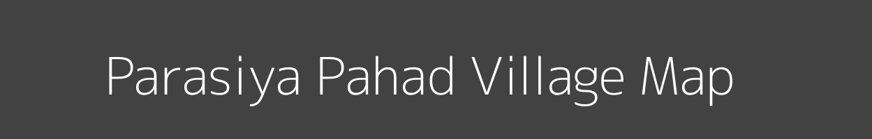 Map of Parasiya Pahad Village in Madhya Pradesh Image