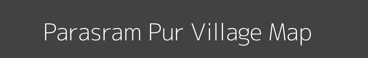 Map of Parasram Pur Village in Uttar Pradesh Image