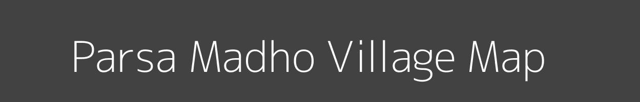 Map of Parsa Madho Village in Bihar Image