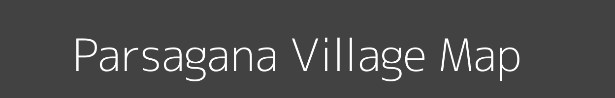 Map of Parsagana Village in Uttar Pradesh Image