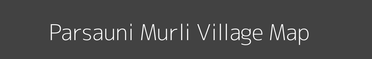 Map of Parsauni Murli Village in Bihar Image