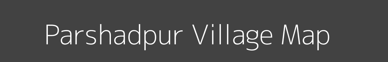 Map of Parshadpur Village in Bihar Image