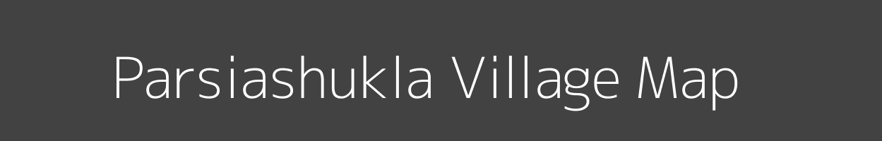 Map of Parsiashukla Village in Uttar Pradesh Image