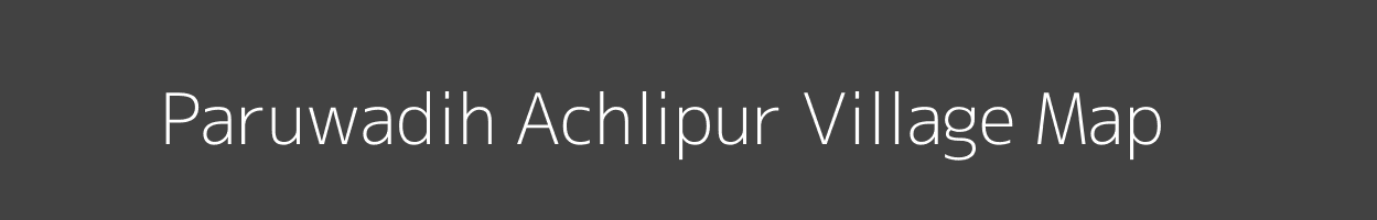Map of Paruwadih Achlipur Village in Uttar Pradesh Image