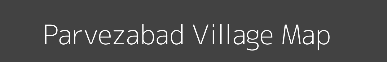 Map of Parvezabad Village in Bihar Image