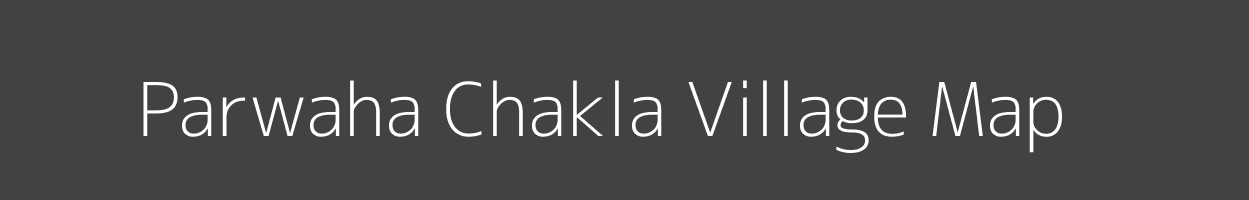 Map of Parwaha Chakla Village in Bihar Image