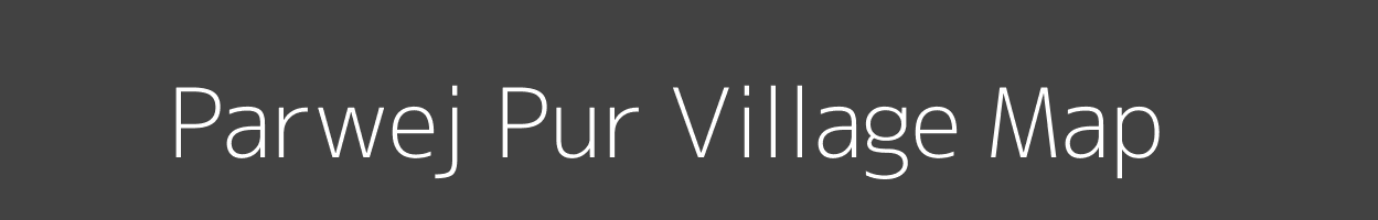 Map of Parwej Pur Village in Uttar Pradesh Image