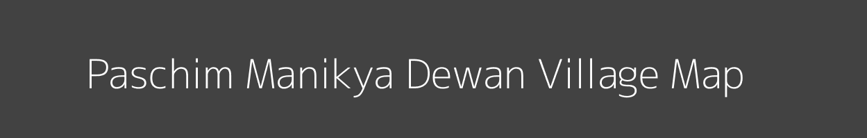 Map of Paschim Manikya Dewan Village in Tripura Image