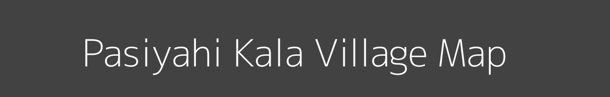 Map of Pasiyahi Kala Village in Uttar Pradesh Image