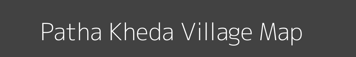 Map of Patha Kheda Village in Madhya Pradesh Image