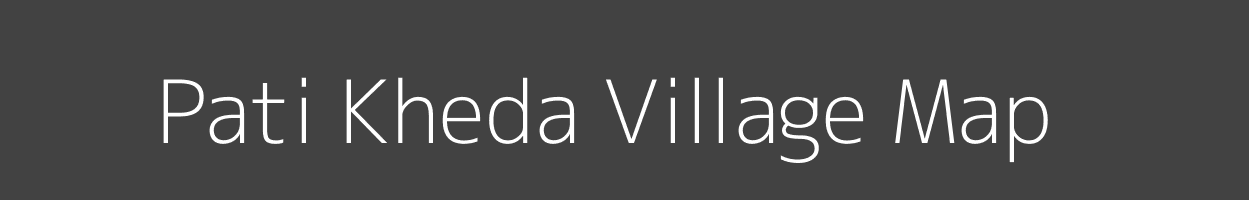 Map of Pati Kheda Village in Madhya Pradesh Image