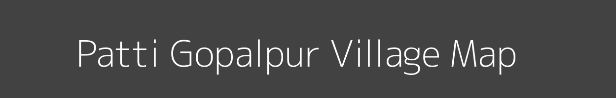Map of Patti Gopalpur Village in Uttar Pradesh Image