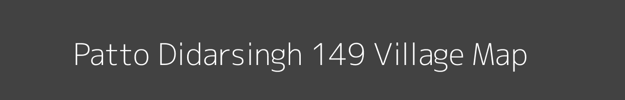 Map of Patto Didarsingh 149 Village in Punjab Image