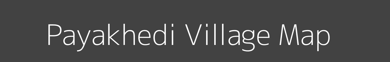 Map of Payakhedi Village in Madhya Pradesh Image