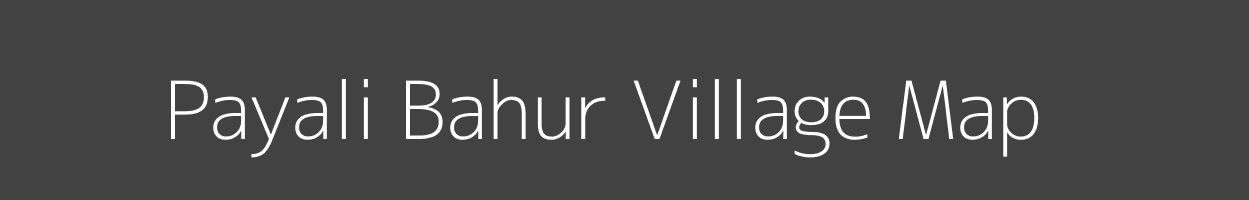 Map of Payali Bahur Village in Madhya Pradesh Image