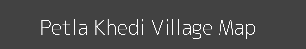 Map of Petla Khedi Village in Madhya Pradesh Image