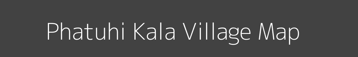 Map of Phatuhi Kala Village in Uttar Pradesh Image