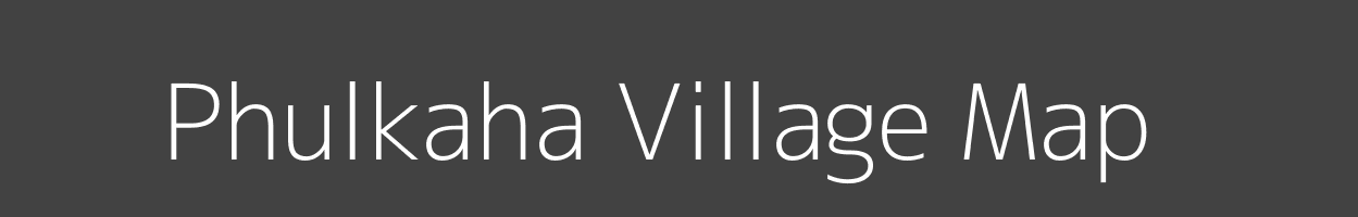 Map of Phulkaha Village in Bihar Image