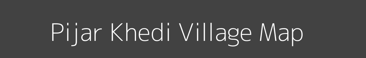 Map of Pijar Khedi Village in Madhya Pradesh Image