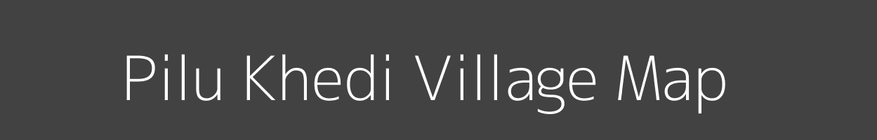 Map of Pilu Khedi Village in Madhya Pradesh Image