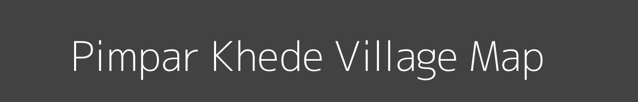 Map of Pimpar Khede Village in Maharashtra Image