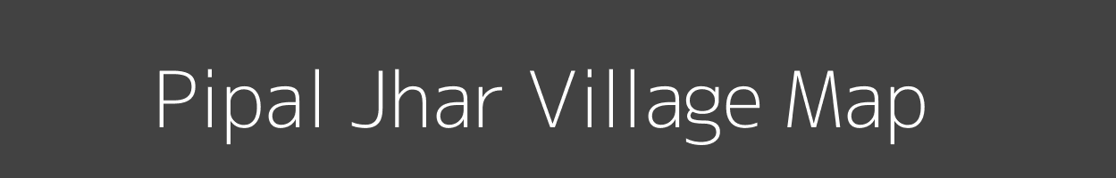 Map of Pipal Jhar Village in Madhya Pradesh Image