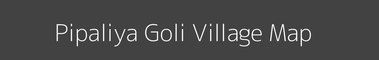 Map of Pipaliya Goli Village in Madhya Pradesh Image