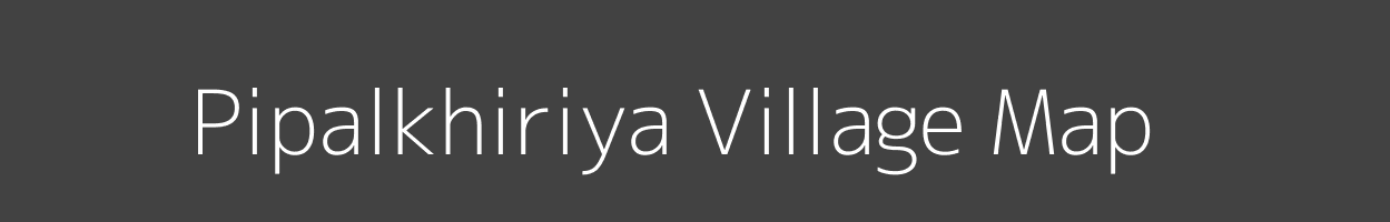 Map of Pipalkhiriya Village in Madhya Pradesh Image