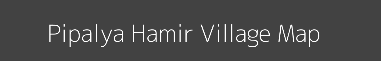 Map of Pipalya Hamir Village in Madhya Pradesh Image