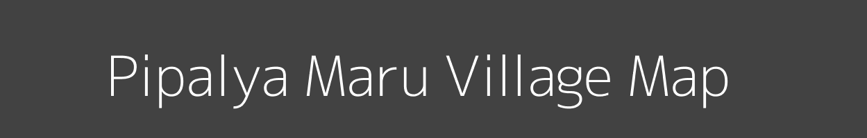 Map of Pipalya Maru Village in Madhya Pradesh Image