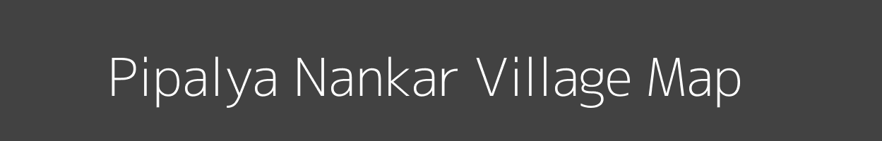 Map of Pipalya Nankar Village in Madhya Pradesh Image