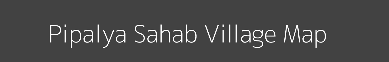 Map of Pipalya Sahab Village in Madhya Pradesh Image