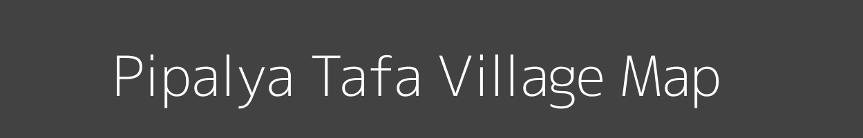 Map of Pipalya Tafa Village in Madhya Pradesh Image