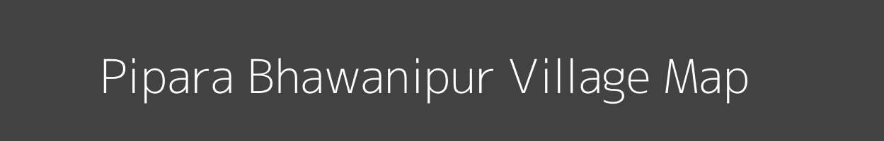 Map of Pipara Bhawanipur Village in Uttar Pradesh Image