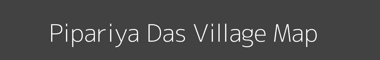 Map of Pipariya Das Village in Uttar Pradesh Image