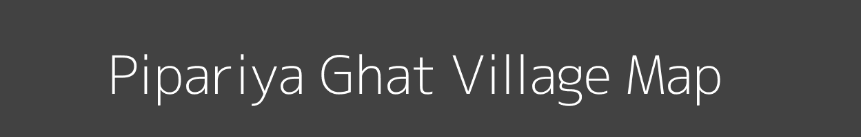 Map of Pipariya Ghat Village in Madhya Pradesh Image