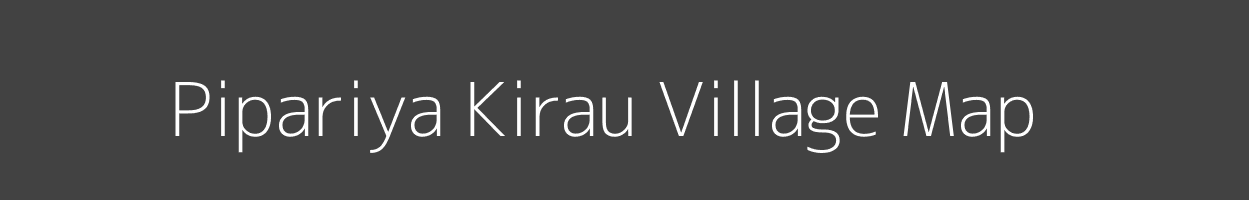 Map of Pipariya Kirau Village in Madhya Pradesh Image