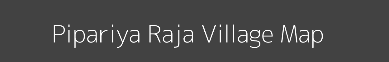 Map of Pipariya Raja Village in Madhya Pradesh Image