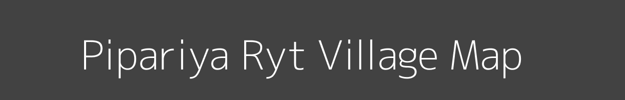 Map of Pipariya Ryt Village in Madhya Pradesh Image