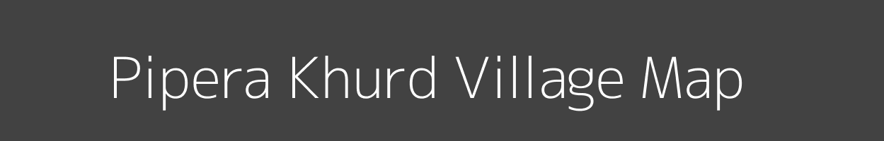 Map of Pipera Khurd Village in Uttar Pradesh Image