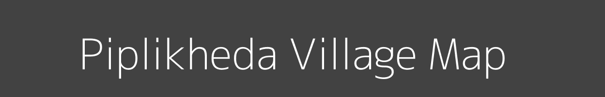 Map of Piplikheda Village in Madhya Pradesh Image