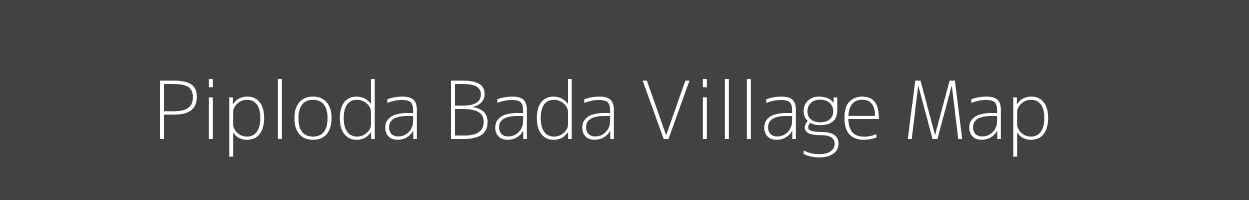 Map of Piploda Bada Village in Madhya Pradesh Image