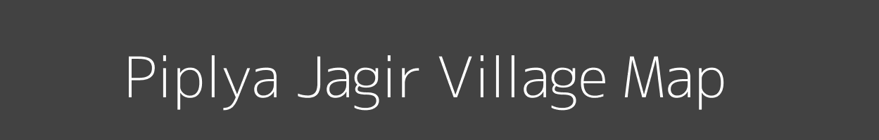 Map of Piplya Jagir Village in Madhya Pradesh Image