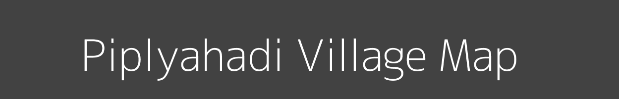 Map of Piplyahadi Village in Madhya Pradesh Image